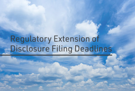 Regulatory Extension of Disclosure Filing Deadlines