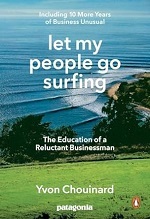 Let My People Go Surfing: The Education of a Reluctant Businessman - Including 10 More Years of Business Unusual | Yvon Chouinard